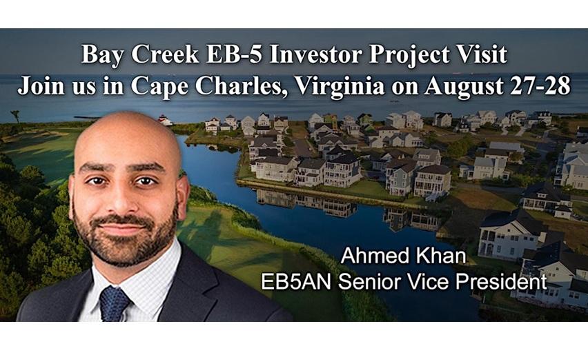 EB5AN Senior Vice President Ahmed Khan on a banner about the Bay Creek EB5 investor site visit in Cape Charles, Virginia, scheduled for August 27–28, 2025.